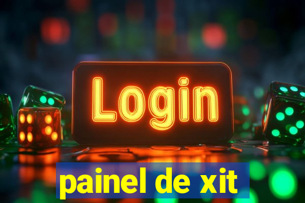 painel de xit